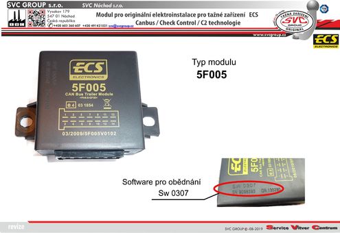 modul pro elektro instalace ECS 
Originální přípojky pro auta 5F005
výrobce tažných zařízení SVC GROUP 