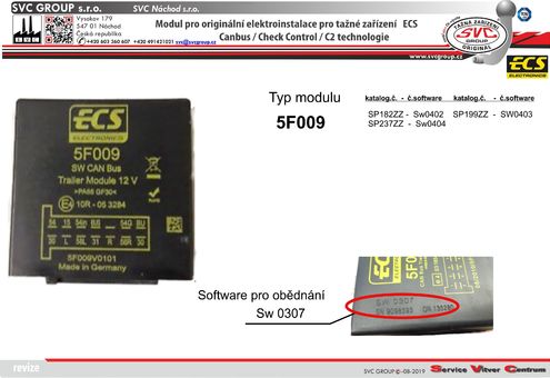 modul pro elektro instalace ECS 
Originální přípojky pro auta 5F009
výrobce tažných zařízení SVC GROUP 