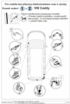 VW CADDY Vozidlo bez konektoru - tedy přípravy pro tažné zařízení 