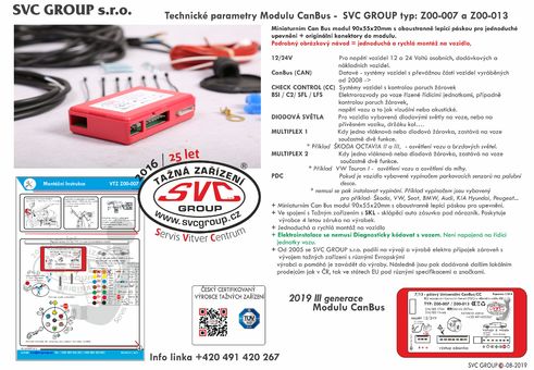 auto elektrika Miniaturní model III generace pro 13 pólovou elektro instalaci. Modul neodpojuje parkovací senzory PDC