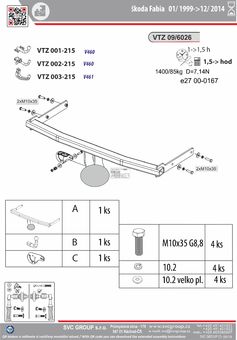 Tažné zařízení Škoda Fabia 2000-2014
Maximální zatížení 85 kg
Maximální svislé zatížení bottom kg
Katalogové číslo 002-215